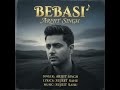 Bebasi - Full Audio Song | Arijit Shing | Sujeet Sahu  | New Hindi Song 2026 | PLAY MV :