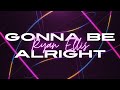 Ryan Ellis - Gonna Be Alright (Lyric Video)