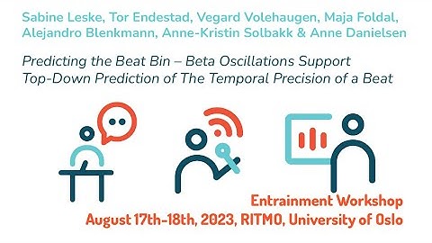 Entrainment 2023: Predicting the Beat Bin...Beta Oscillations Support ... Precision (Leske et al.)