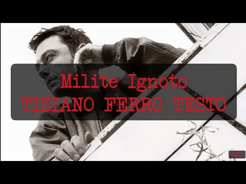 Milite Ignoto TIZIANO FERRO TESTO