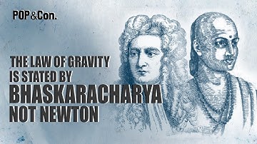Principle of Gravity was stated by “Bhaskaracharya” and not “ Newton” ?