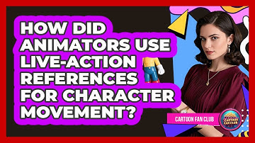 How Did Animators Use Live-action References For Character Movement? - Cartoon Fan Club