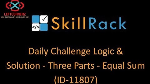 skillrack daily challenge logic and solution - three parts-equal sum(23-01-2021) [id -11807]