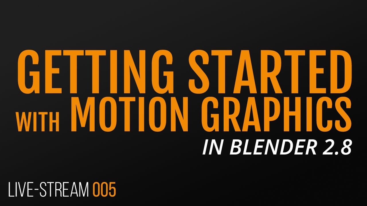 Getting Started with Motion Graphics in Blender 2.8 | Guild Live Stream ...