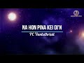 Na Hon Pina Kei Di'n| | PC Vanlalhriati | Karaoke | Lamal Mp3 Song