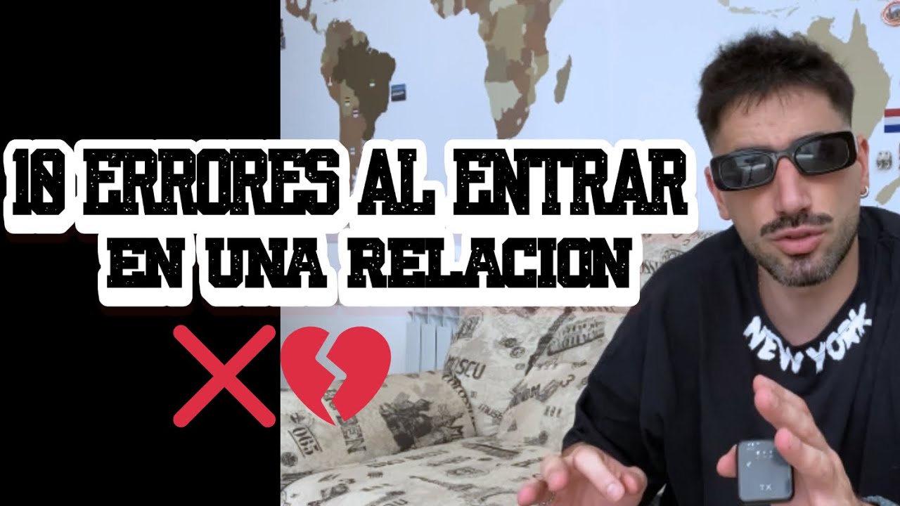 10 ERRORES QUE COMENTEN LOS HOMBRE al entrar en una relación #masculinidad 