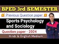 Sports Psychology and Sociology question paper 2024 | Bped 3rd Sem Question Paper