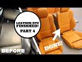 Finished Dyeing All The Leather - Can't believe the results - Interior Makeover Part 4