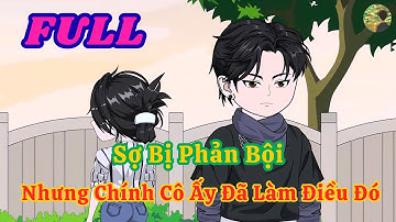 FULL - Sợ Bị Phản Bội Nhưng Chính Cô Ấy Lại Làm Điều Đó  |  Bò Review