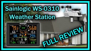Sainlogic WS0310 WiFi Weather Station Rain Wind Solar UV Pressure Humidity Sensors FULL REVIEW