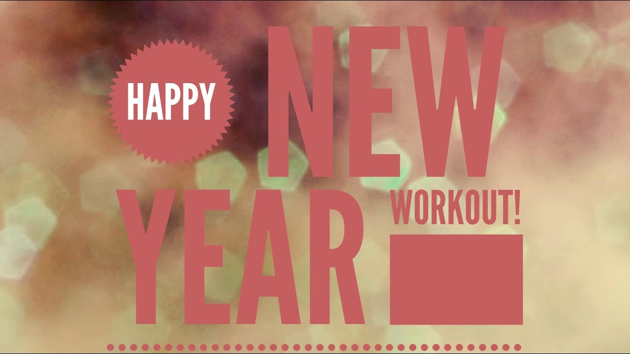 Happy New Year Workout!