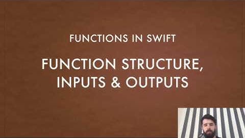Functions in Swift - Inputs & Outputs