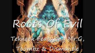 Roots Of Evil - Tekneek ft Mr.G, Toombz &amp; Dismantle