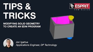 ESPRIT® Tips & Tricks: Modifying solid geometry to create an EDM program