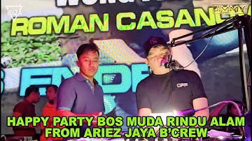 HAPPY PARTY BOS MUDA RINDU ALAM FROM ARIEZ JAYA B