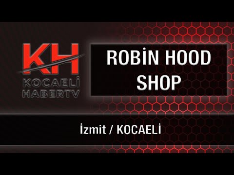 ROBİN HOOD SHOP - İzmit / KOCAELİ