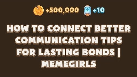 How to Connect Better Communication Tips for Lasting Bonds | MemeGirls | MemeFi New Video Code Today