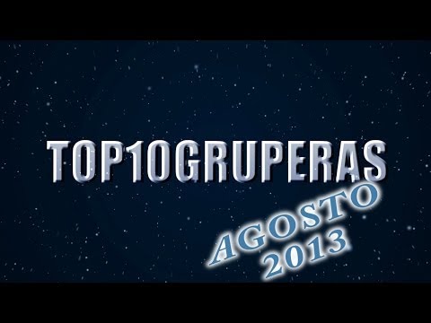 Top10 Bandas y Gruperas Agosto 2013 HD