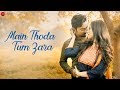 Main Thoda Tum Zara - Official Music Video | Aayat Shaikh & Minesh Singh | Ravi Chowdhury