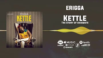 Erigga - Kettle - The Story of Okiemute [Official Audio] ft. Graham D