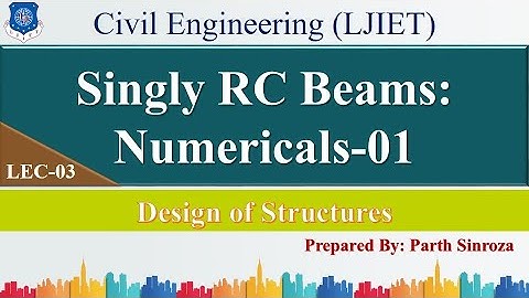 Lec-03_Singly RC Beam: Numericals-01 | Design of Structures | Civil Engineering