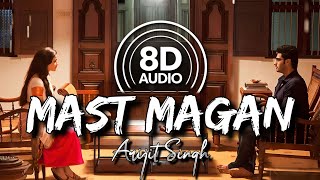 Mast Magan - 8D Audio | 2 States | Arijit Singh | Chinmay Sripada | Arjun Kapoor | Alia Bhatt