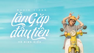 Video thumbnail of "LẦN GẶP ĐẦU TIÊN - Vũ Đình Hiếu | (ST: T.E.P) [Audio/Lyric]"