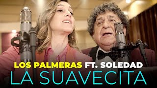 Los Palmeras Ft. Soledad - La Suavecita (Videoclip Oficial)