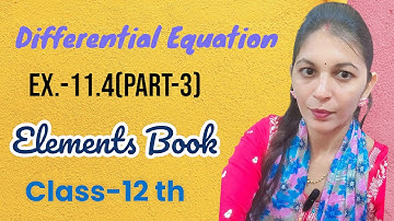 #differential_equation #Ex.-11.4(Part-3) || Elements Book || Class-12 th