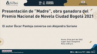 FILBo 2022: Presentación &quot;Madre&quot;, Premio Nacional de Novela Ciudad de Bogotá 2021