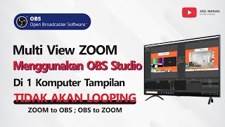 multi view zoom menggunakan obs studio di 1 komputer tampilan tidak akan looping