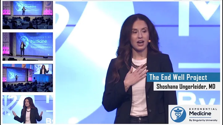 The End Well Project: Reimaginging Dying, with Dr. Shoshana Ungerleider at Exponential Medicine 2017