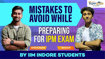 Don’t do these 5 things while preparing for IPMAT 2023 | IPMAT 2023 Preparation | IPM Indore 2023