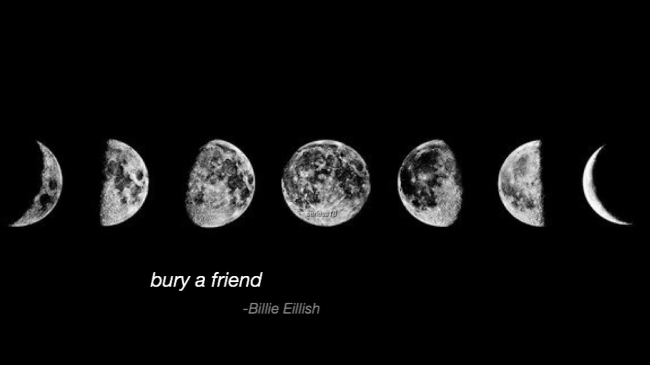 bury a friend (speed up) -Billie Eillish