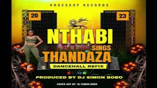 2023 NTHABI SINGS X THANDAZA REFIX DjSimonBobo