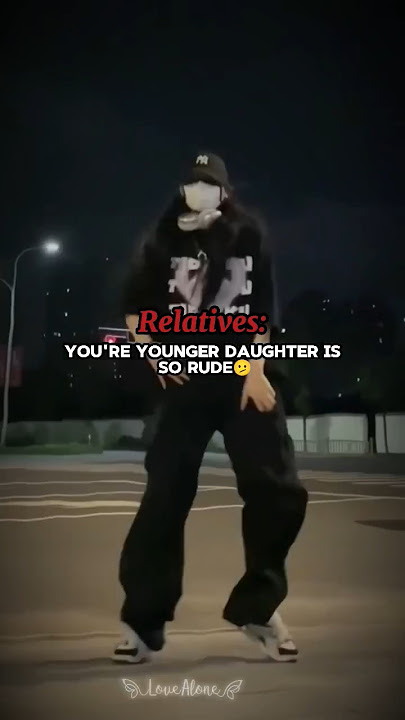 Relatives:Your Younger Daughter is so rude🙄#shorts#edit#relative#daughter#fypシ゚#trending#explore#sub