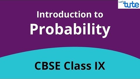 Introduction To Probability | Class 9 | Math CBSE | LetsTute