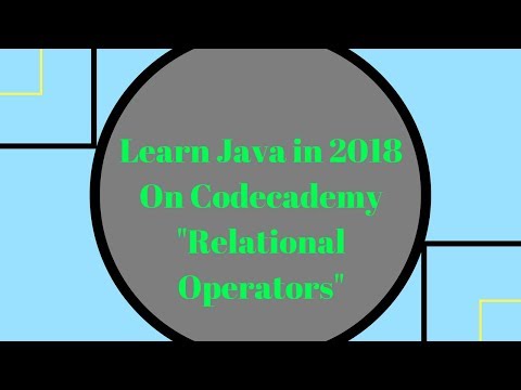 Learn Java in 2018, Relational Operators, Learn Java on Codecademy