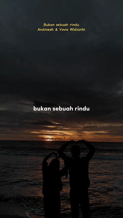 Bukan sebuah rindu - Andmesh & Yovie Widianto #liriklagu #musik_story #shorts