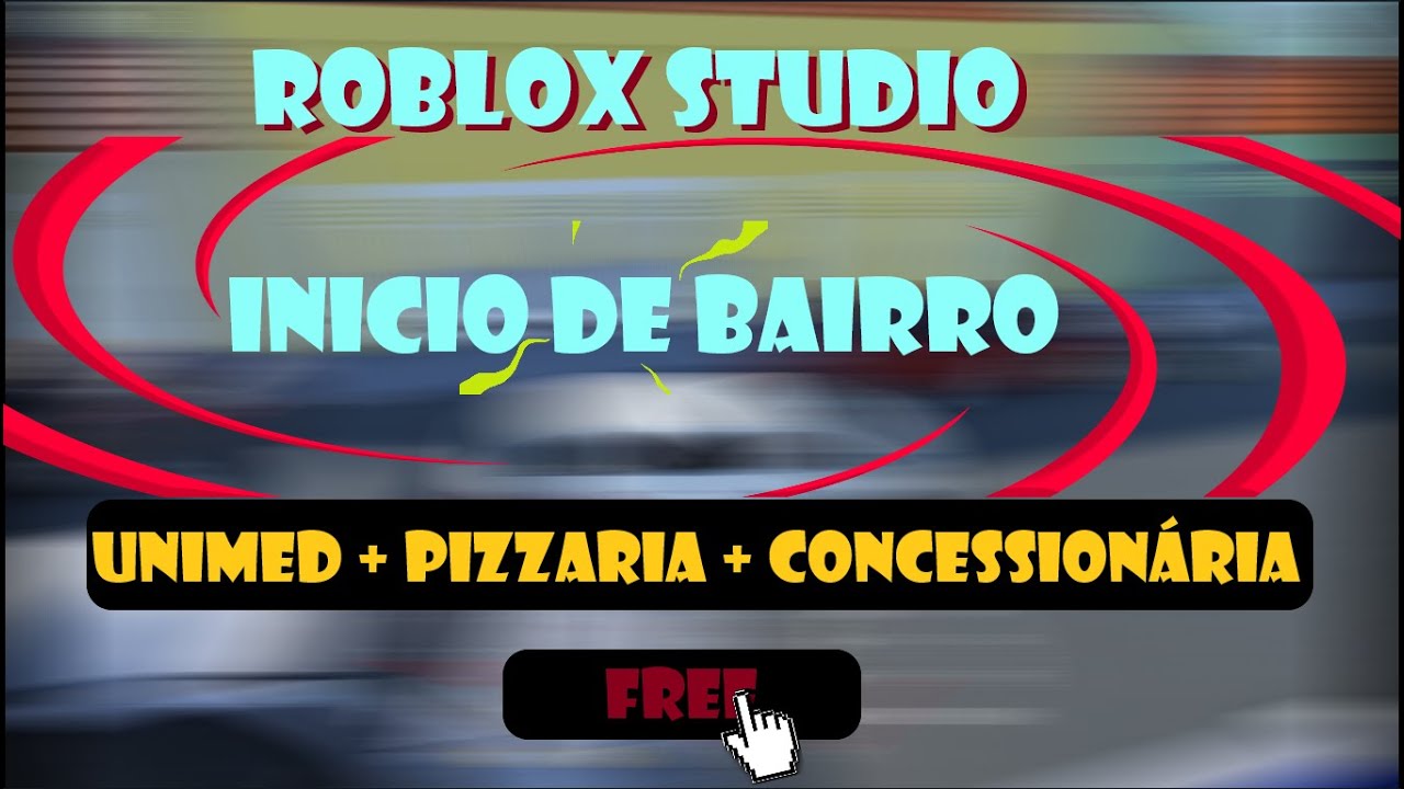 ROBLOX STUDIO INICIO DE BAIRRO (DISPONÍVEL UNIMED, PIZZARIA E