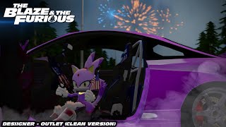 The Blaze & the Furious | Desiigner - Outlet (Clean Version) | Blaze the Cat