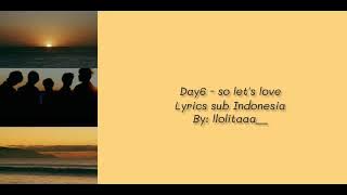 Day6 - So Let's Love lyrics sub Indonesia
