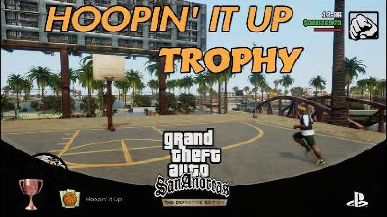 Hoopin' it Up Trophy, GTA San Andreas The Definitive Edition