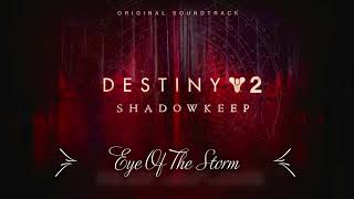 Destiny 2 Shadowkeeper OST - Eye Of The Storm (Down Tuned)