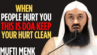 This Dua Will Clean Your Heart From All Hurt & Pain (Powerful Spiritual Protection) Mufti Menk