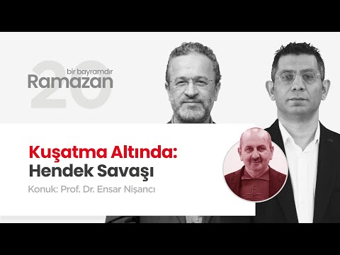 Kuşatma Altında: Hendek Savaşı | Prof. Dr. Ensar Nişancı