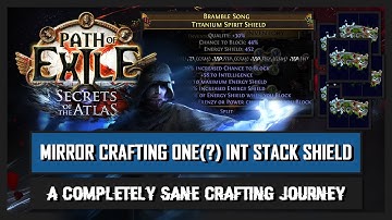 [POE 3.26] The Journey of Mirror Crafting an Influenced Int Stack Shield