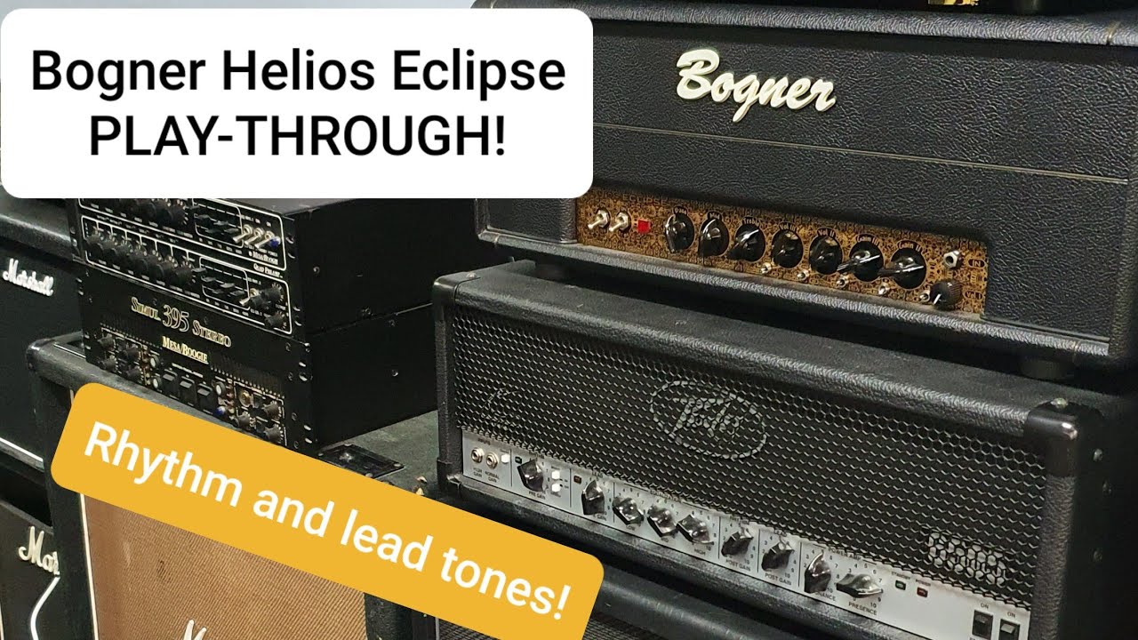 Bogner Helios Eclipse - PLAY THROUGH - Rhythm and Lead sounds! - YouTube