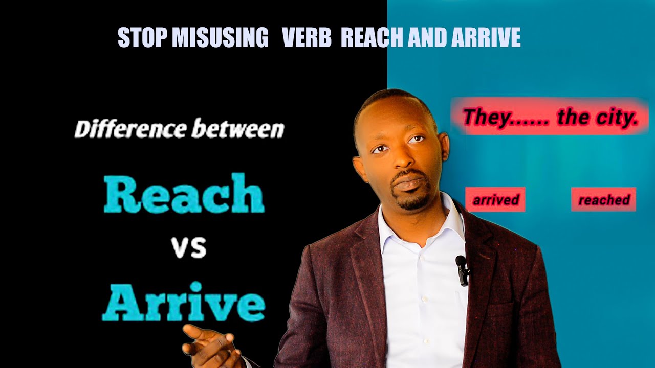 Lesson 2. Misusing verb reach and arrive.( Common mistakes)