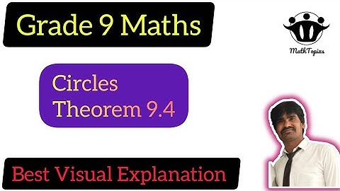 Grade 9 Circles Theorem 9.4 Best Visual Explanation @mathtopixs 